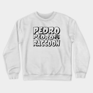 "Pedro Raccoon Where Fun Happens" Crewneck Sweatshirt